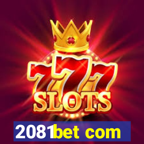 2081bet com